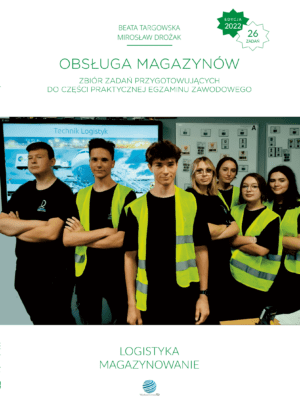 Obsługa magazynów. Zbiór zadań. Edycja 2022